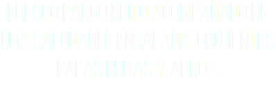 Fresco pargo frito acompañado de una saludable ensalada, crujientes papas fritas y arroz.